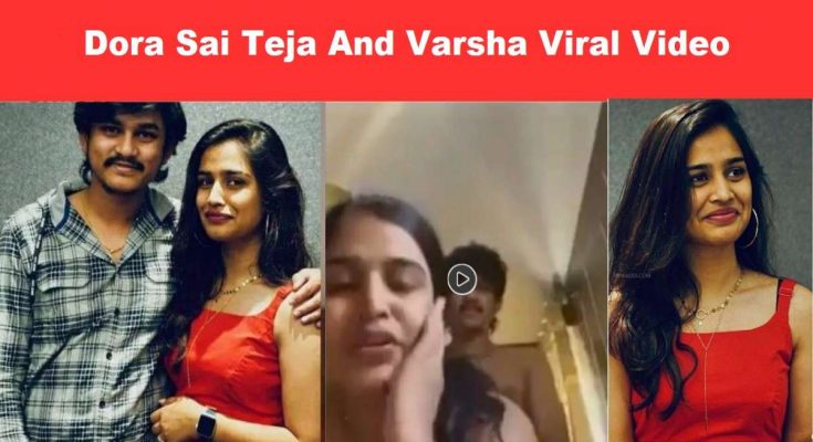 Dora Sai Teja And Varsha Viral Video
